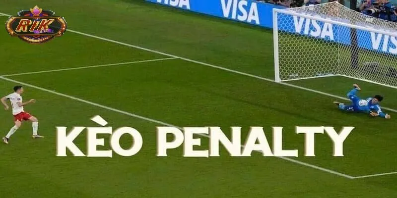 Tìm hiểu cách chơi kèo penalty
